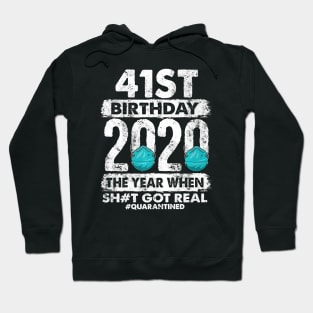 41st Birthday 2020 The Year Shit Got Real 41 years old Premium Hoodie